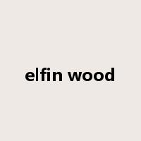 elfin wood是什么意思