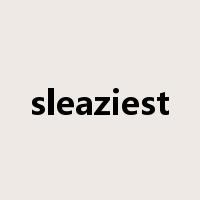 sleaziest是什么意思
