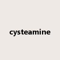 cysteamine是什么意思
