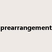 prearrangement是什么意思
