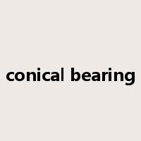 conical bearing是什么意思