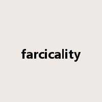 farcicality是什么意思