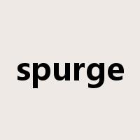 spurge是什么意思