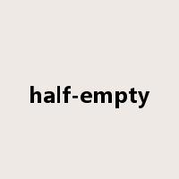 half-empty是什么意思