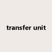transfer unit是什么意思