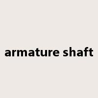 armature shaft是什么意思