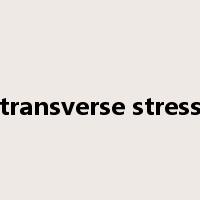 transverse stress是什么意思