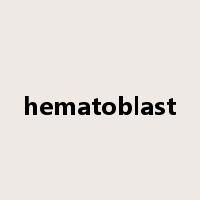 hematoblast是什么意思