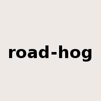 road-hog是什么意思