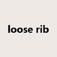 loose rib是什么意思
