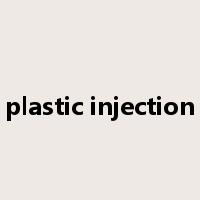 plastic injection是什么意思