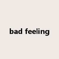bad feeling是什么意思