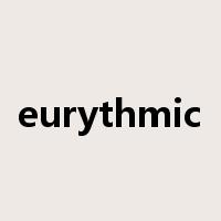 eurythmic是什么意思