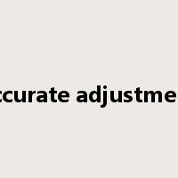 accurate adjustment是什么意思
