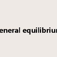 general equilibrium是什么意思