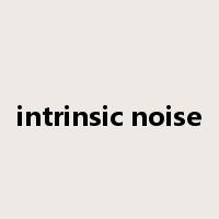 intrinsic noise是什么意思