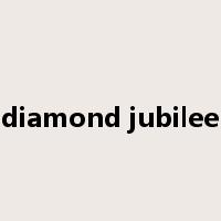 diamond jubilee是什么意思