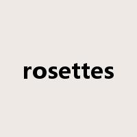 rosettes是什么意思