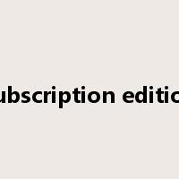 subscription edition是什么意思