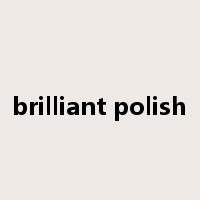 brilliant polish是什么意思