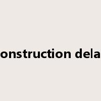 construction delay是什么意思