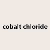cobalt chloride是什么意思