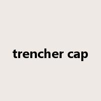 trencher cap是什么意思