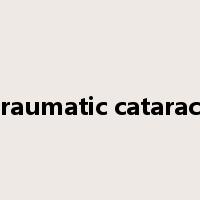 traumatic cataract是什么意思