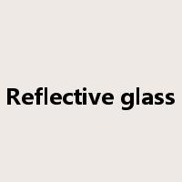 Reflective glass是什么意思