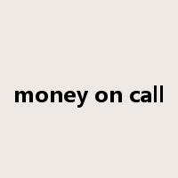 money on call是什么意思