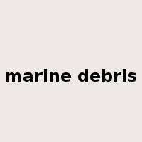 marine debris是什么意思