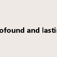 profound and lasting是什么意思