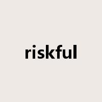 riskful是什么意思