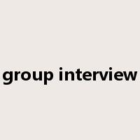 group interview是什么意思