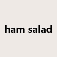 ham salad是什么意思