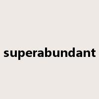 superabundant是什么意思