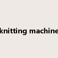 knitting machine是什么意思