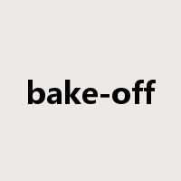bake-off是什么意思