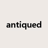 antiqued是什么意思