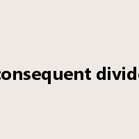 consequent divide是什么意思
