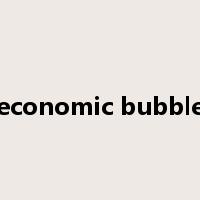 economic bubble是什么意思
