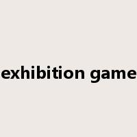 exhibition game是什么意思