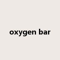 oxygen bar是什么意思