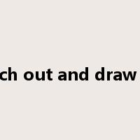 stretch out and draw back是什么意思