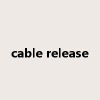 cable release是什么意思