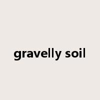 gravelly soil是什么意思