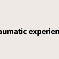 traumatic experience是什么意思