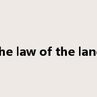 the law of the land是什么意思