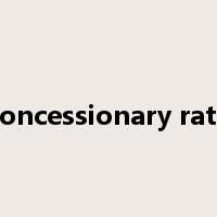 concessionary rate是什么意思