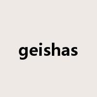 geishas是什么意思